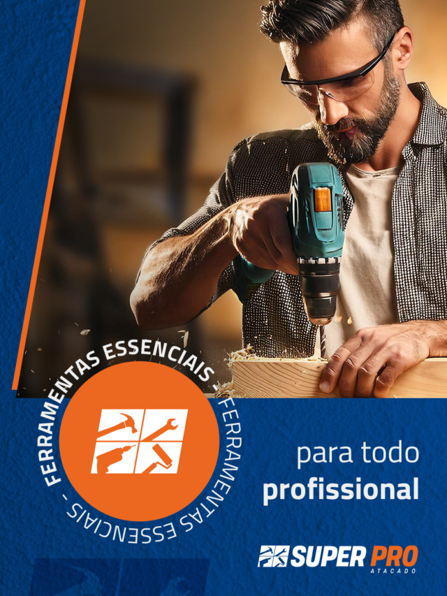 Ferramentas Essenciais: O Kit Ideal para Todo Profissional